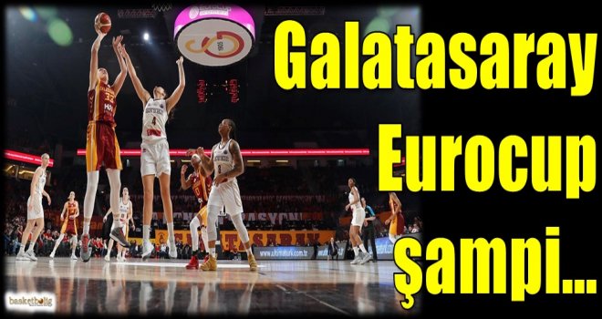 Galatasaray Eurocup şampi...