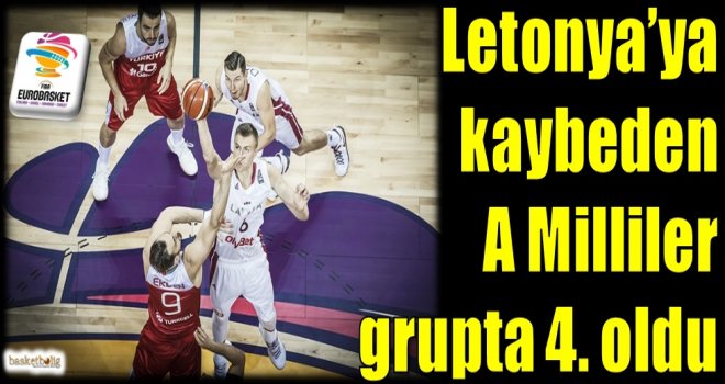 Letonya'ya kaybeden A Milliler grupta 4.oldu