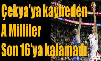 Çekya'ya kaybeden A Milliler Son 16'ya kalamadı