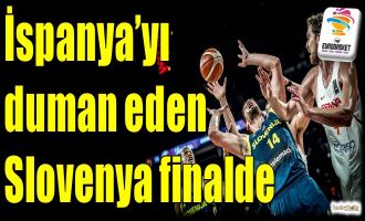 İspanya'yı duman eden Slovenya finalde