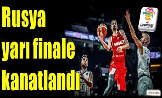 Rusya yarı finale kanatlandı...